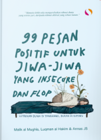 99 Pesan Positif Untuk Jiwa-Jiwa Yang Insecure Dan Flop