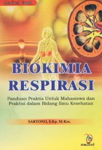 Image of Biokimia Respirasi Panduan Praktis dalam bidang Ilmu Kesehatan