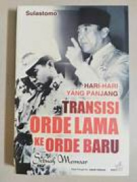 Hari - Hari Yang Panjang Transisi Orde Lama Ke Orde Baru