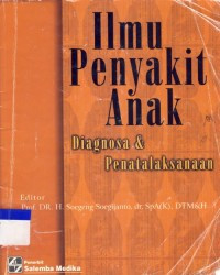 Image of Ilmu Penyakit Anak Diagnosa dan penatalaksanaan