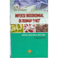 Image of Infeksi Nosokomial Dirumah Sakit (Hospital Nosocomal Infektions)