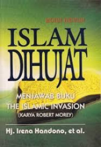 Islam Dihujat Menjawab Buku The Islamic Invasion