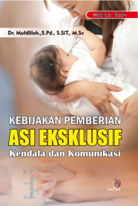 Kebijakan Pemberian Asi Eksklusif : Kendala Dan Komunikasi