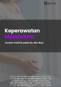 Keperawatan Maternitas: Asuhan Holistik pada Ibu dan Bayi