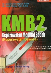 Keperawatan Medikal Bedah; KMB 2 (Keperawatan Dewasa)