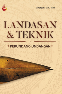 Landasan  & Teknik Perundang-Undangan