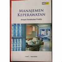 Image of Manajemen Keperawatan : dengan Penedekatan praktis