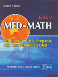Image of MED-MATH Perhitungan Dosis, Preparat, Obat Edisi 2