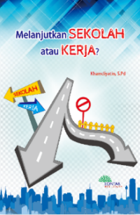 Melanjutkan Sekolah Atau Kerja?