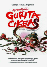 Membongkar Gurita Cikea Dibalik Skandal Bnak Century