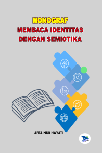 Monograf : Membaca Identitas Dengan Semiotika