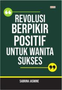 Revolusi Berpikir Positif Untuk Wanita Sukses