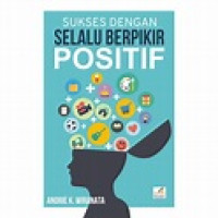 Sukses Dengan Selalu Berpikir Positif