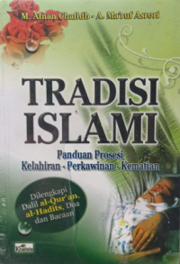 Tradisi Islami Panduan Prosesi Kelahiran - Perkawinan - Kematian