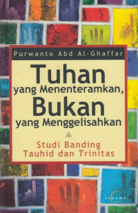 Tuhan Yang Menentramkan, Bukan Yang Menggelisahkan